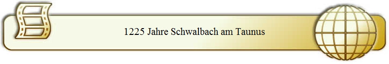 1225 Jahre Schwalbach am Taunus
