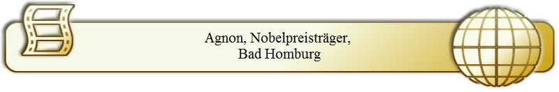 Agnon, Nobelpreistr�ger, 
Bad Homburg