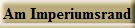 Am Imperiumsrand