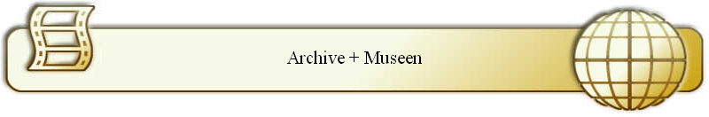 Archive + Museen