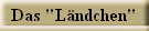Das "L�ndchen"