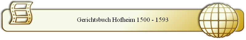 Gerichtsbuch Hofheim 1500 - 1593