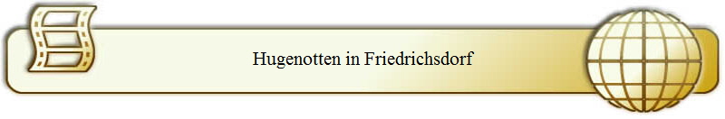 Hugenotten in Friedrichsdorf