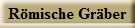 R�mische Gr�ber