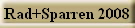 Rad+Sparren 2008