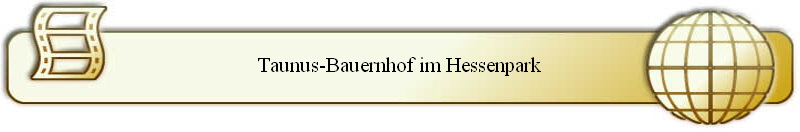 Taunus-Bauernhof im Hessenpark