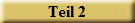 Teil 2